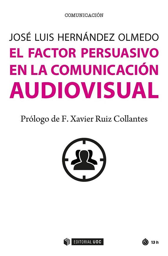 FACTOR PERSUASIVO EN LA COMUNICACIÓN AUDIOVISUAL, EL  | 9788491166474 | HERNÁNDEZ OLMEDO, JOSÉ LUIS