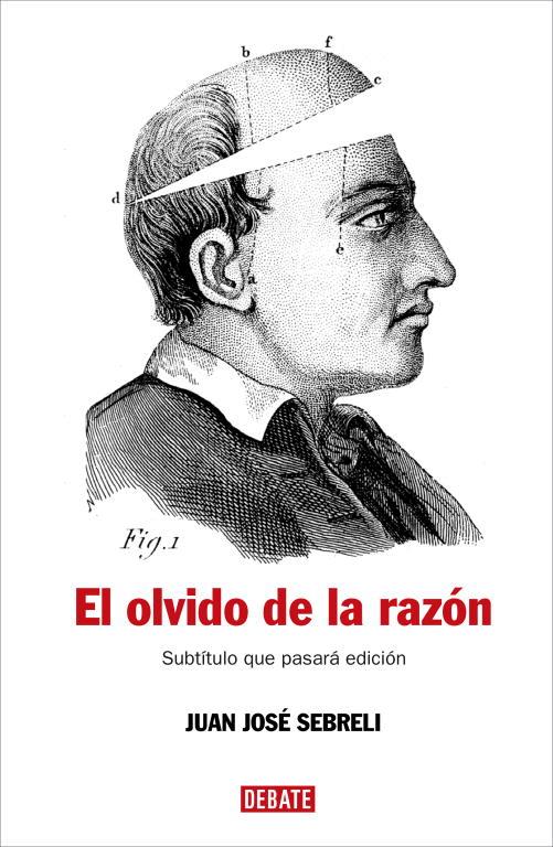 EL OLVIDO DE LA RAZON | 9788483067277 | SEBRELI