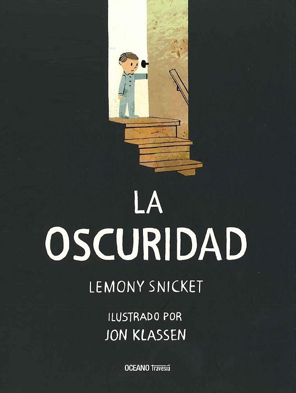 OSCURIDAD, LA | 9786077352976 | KLASSEN/ SNICKET