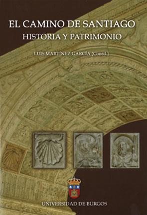 EL CAMINO DE SANTIAGO. HISTORIA Y PATRIMONIO | 9788492681433 | MARTÍNEZ