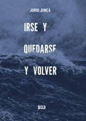 IRSE Y QUEDARSE Y VOLVER | 9788419997333 | JUNCÀ, JORDI