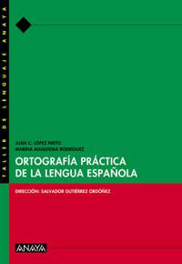 ORTOGRAFIA PR-CTICA DEL ESPAÐOL | 9788466716079 | GUTIéRREZ ORDóñEZ, SALVADOR/LóPEZ NIETO, JUAN CARLOS/MAQUIEIRA RODRíGUEZ, MARINA