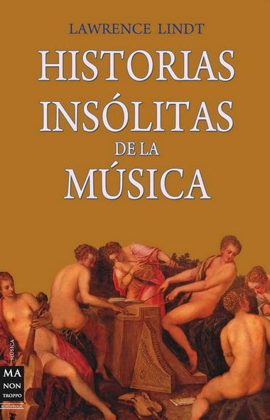 HISTORIAS INSOLITAS DE LA MUSICA | 9788496924840 | LINDT