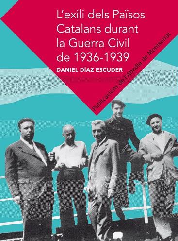 L'EXILI DELS PAÏSOS CATALANS DURANT LA GUERRA CIVIL | 9788498836271 | DÍAZ I ESCULIES