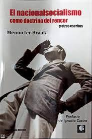 EL NACIONALSOCIALISMO COMO DOCTRINA DEL RENCOR Y OTROS ESCRITOS | 9788412205022 | TER BRAAK, MENNO