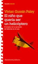 EL NIÑO QUE QUERÍA SER HELICÓPTERO | 9789505188406 | GUSSIN PALEY, VIVIAN