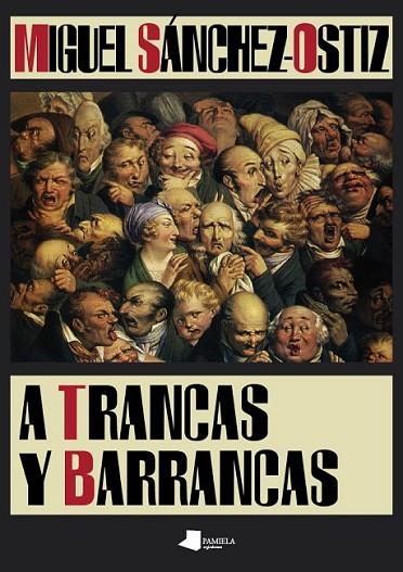 A TRANCAS Y BARRANCAS | 9788476818725 | SÁNCHEZ-OSTIZ, MIGUEL