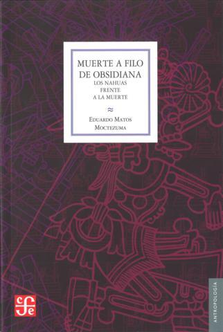 MUERTE A FILO DE OBSIDIANA | 9789681649913 | MATOS MOCTEZUMA, EDUARDO