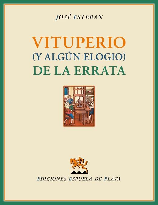 VITUPERIO (Y ALGÚN ELOGIO) DE LA ERRATA | 9788415177845 | ESTEBAN, JOSÉ