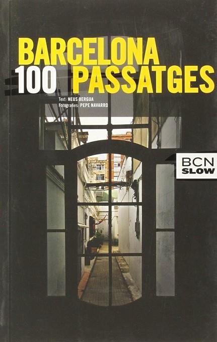 BARCELONA 100 PASSATGES | 9788498506341 | BERGUA, NEUS ; / NAVARRO, PEPE