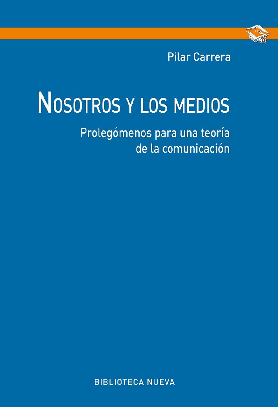 NOSOTROS Y LOS MEDIOS | 9788416938087 | CARRERA ÁLVAREZ, PILAR