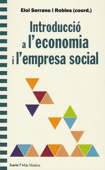 INTRODUCCIÓ A L'ECONOMIA I L'EMPRESA SOCIAL | 9788498888874 | ELOI SERRANO I ROBLES (COORD.)