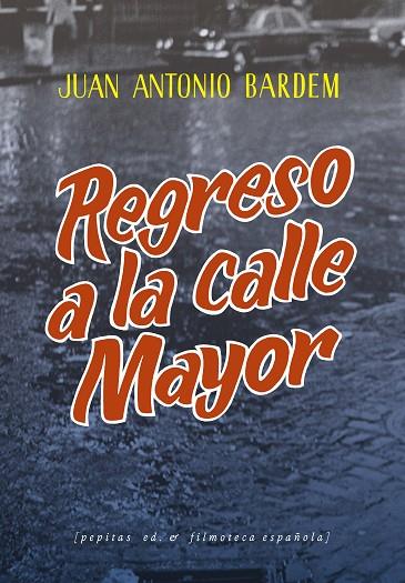 REGRESO A LA CALLE MAYOR | 9788418998201 | BARDEM, JUAN ANTONIO