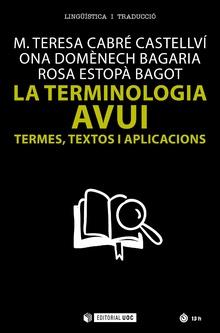 LA TERMINOLOGIA AVUI | 9788491162285 | CABRÉ CASTELLVÍ, M. TERESA/DOMÈNECH BAGARIA, ONA/ESTOPÀ BAGOT, ROSA