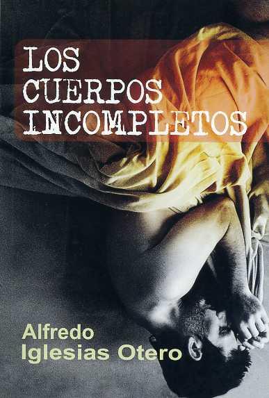 LOS CUERPOS INCOMPLETOS | 9788488052476 | OTERO