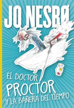 EL DOCTOR PROCTOR Y LA BAÑERA DEL TIEMPO | 9788424647841 | NESBO, JO