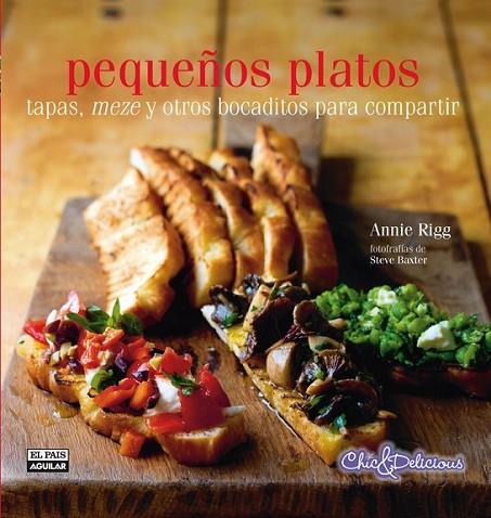 PEQUEÑOS PLATOS: TAPAS, MEZES Y OTROS... | 9788403513013 | RIGG