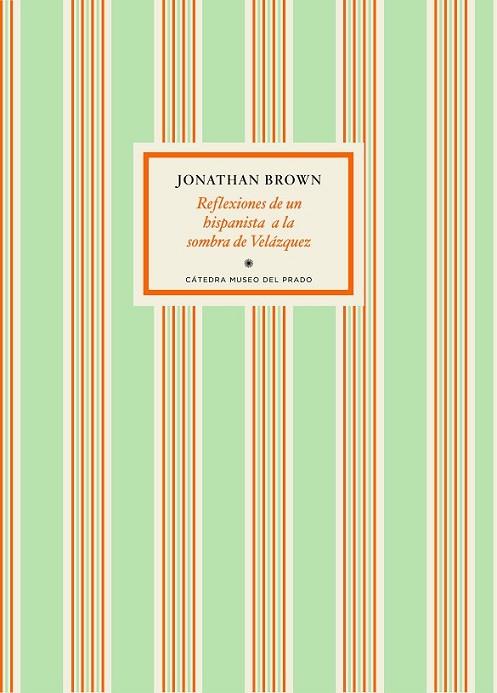 REFLEXIONES DE UN HISPANISTA A LA SOMBRA DE VELÁZQUEZ | 9788416160242 | BROWN,JONATHAN