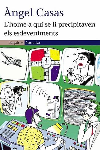 L'HOME A QUI SE LI PRECIPITAVEN. | 9788497871020 | ÀNGEL CASAS