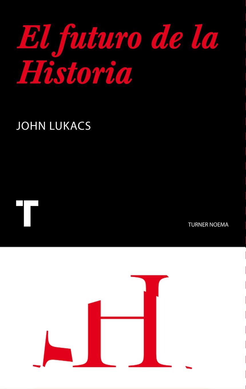 EL FUTURO DE LA HISTORIA | 9788475064468 | LUKACS