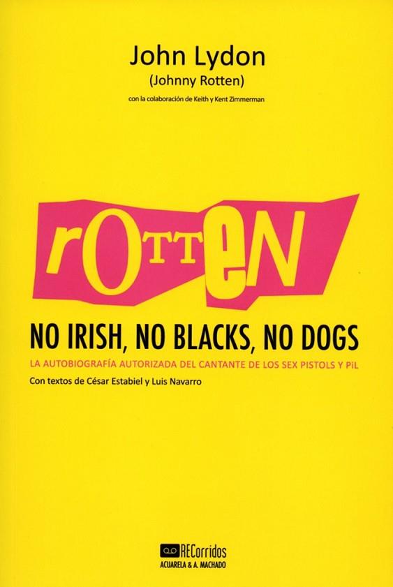 ROTTEN:NO IRISH, NO BLACKS, NO DOGS | 9788477742197 | LYDON, JOHN