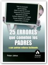 25 ERRORES QUE COMETEN LOS PADRE | 9788497353311 | JAKSA