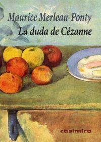 LA DUDA DE CEZANNE | 9788415715009 | MERLEAU-PONTY, MAURICE