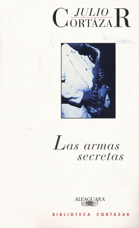 ARMAS SECRETAS | 9789505111930 | CORTAZAR