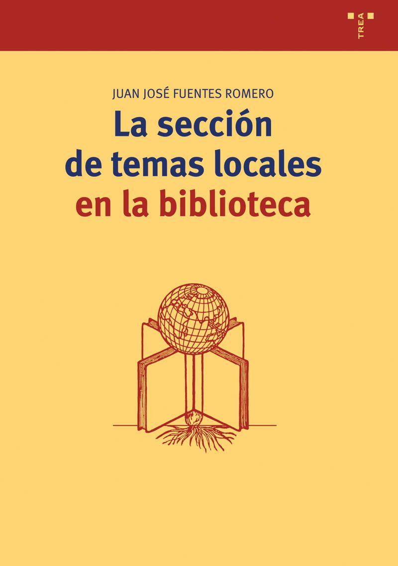 SECCIÓN DE TEMAS LOCALES BIBLIOT | 9788497041515 | FUENTES ROMERO, JOSÉ