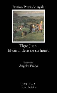 TIGRE JUAN. EL CURANDERO DE SU H | 9788437619286 | PÚREZ DE AYALA, RAM¾