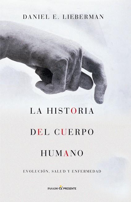 LA HISTORIA DEL CUERPO HUMANO | 9788494212956 | LIEBERMAN