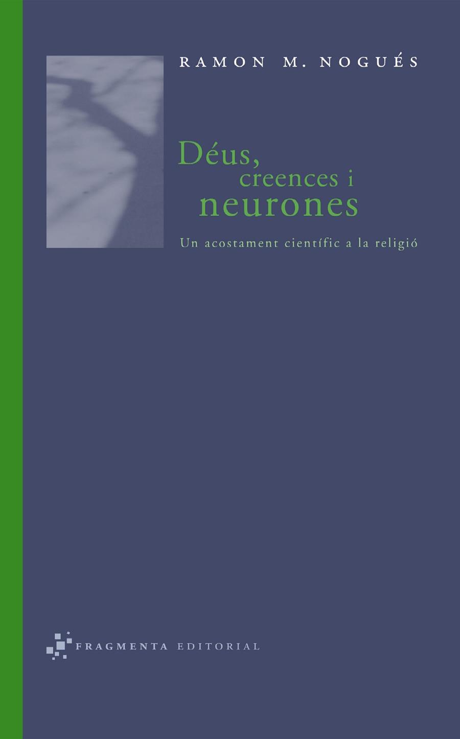 DEUS,CREENCES I NEURONES | 9788493569518 | NOGUES, RAMON MARIA