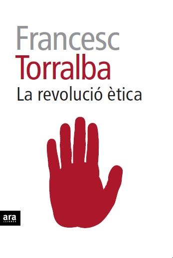 REVOLUCIÓ ÈTICA,LA | 9788415642909 | TORRALBA,FRANCESC