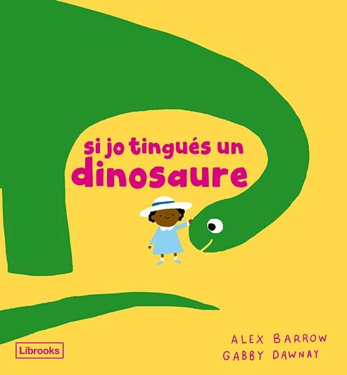 SI JO TINGUÉS UN DINOSAURE | 9788412826524 | DAWNAY, GABBY