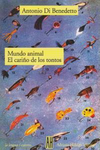 MUNDO ANIMAL / EL CARIÑO DE LOS TONTOS | 9789879396414 | DI BENEDETTO ANTONIO