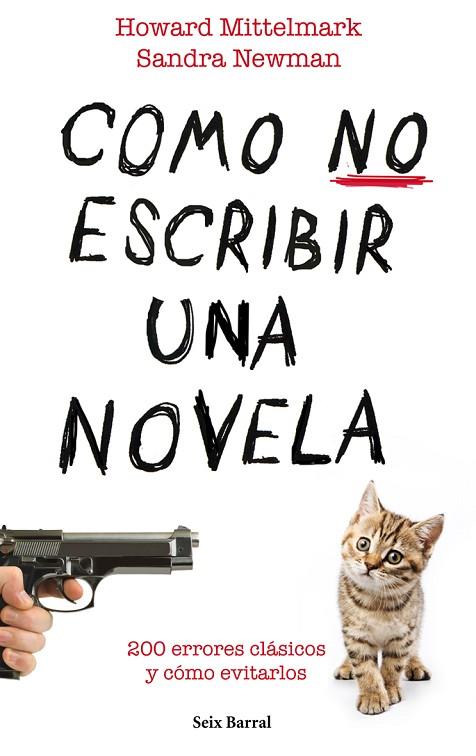 COMO NO ESCRIBIR UNA NOVELA | 9788432232008 | HOWARD MITTELMARK Y SANDRA NEWMAN