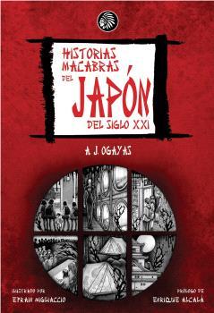 HISTORIAS MACABRAS DEL JAPÓN DEL SIGLO XXI | 9788419293992 | OGAYAS,A.J.