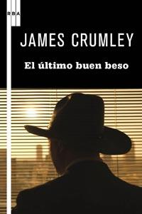 EL ULTIMO BUEN BESO | 9788498678956 | CRUMLEY