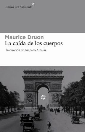 LA CAIDA DE LOS CUERPOS | 9788492663200 | DRUON