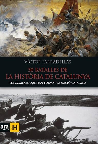 50 BATALLES DE LA HISTÒRIA DE CATALUNYA | 9788416154982 | FARRADELLAS, VÍCTOR