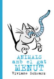 ANIMALS AMB EL GAT MENUT | 9788494715945 | SCHWARZ, VIVIANE