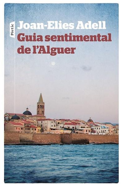 GUIA SENTIMENTAL DE L'ALGUER | 9788498092998 | ADELL, JOAN-ELIES