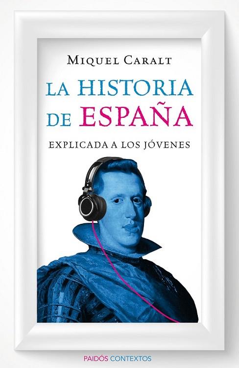 LA HISTORIA DE ESPAÑA EXPLICADA A LOS JÓVENES | 9788449330506 | CARALT GARRIDO, MIQUEL