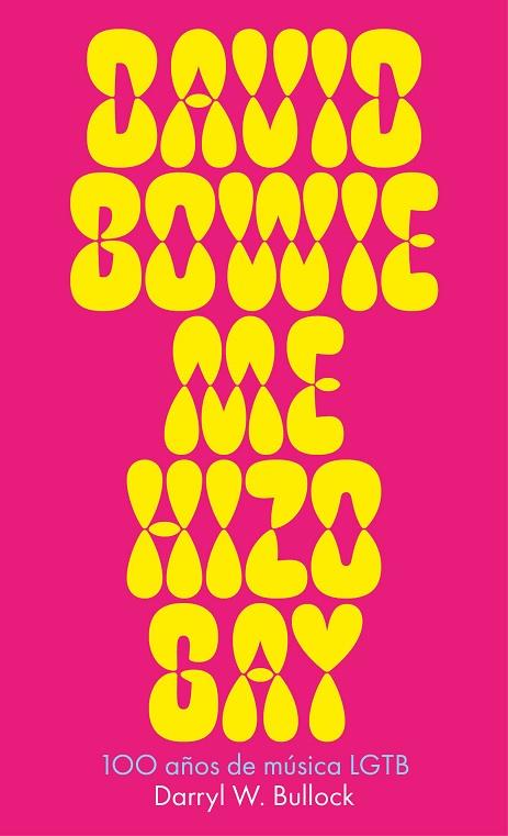 DAVID BOWIE ME HIZO GAY | 9788419154811 | BULLOCK, DARRYL W.