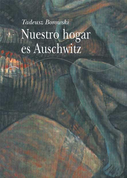 NUESTRO HOGAR ES AUSCHWITZ | 9788484282365 | BOROWSKI