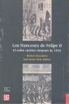 LOS FRANCESES DE FELIPE II : EL EXILIO CATÓLICO DESPUÉS DE 1594 | 9788437506791 | DESCIMON, ROBERT Y JOSÉ JAVIER RUIZ IBÁÑEZ