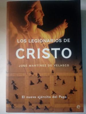 LOS LEGIONARIOS DE CRISTO. EL NUEVO EJERCITO DEL PAPA. | 9788497340809 | MARTINEZ DE VELASCO, JOSE