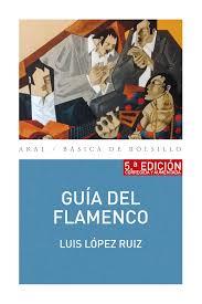 GUÍA DEL FLAMENCO | 9788446046790 | LÓPEZ RUIZ, LUIS