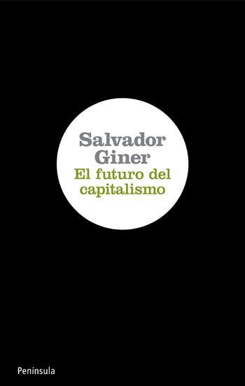 EL FUTURO DEL CAPITALISMO | 9788499420639 | GINER