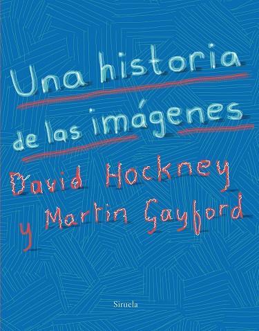 UNA HISTORIA DE LAS IMáGENES | 9788417151393 | HOCKNEY, DAVID/GAYFORD, MARTIN